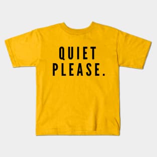 Quiet Please- a simple request for silence Kids T-Shirt